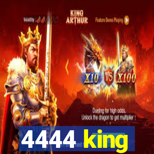 4444 king